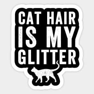 Cat hair is my glitter Sticker